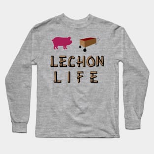 Lechon Life Long Sleeve T-Shirt